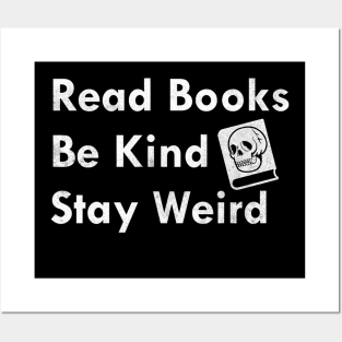 Read books be kind stay weird Posters and Art